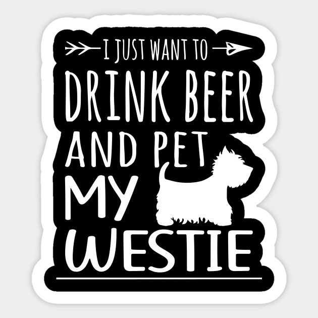 Drink Beer & Pet My Westie Sticker by schaefersialice